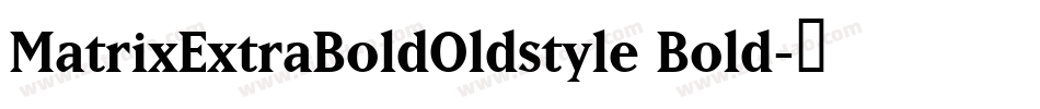 MatrixExtraBoldOldstyle Bold字体转换